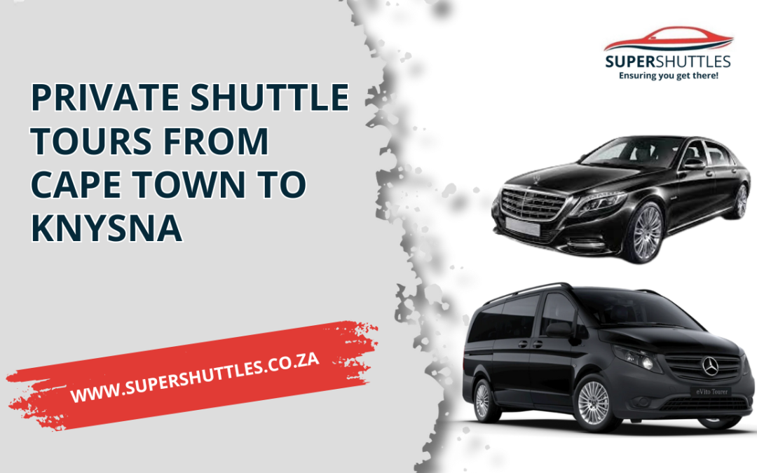 Private Shuttle Tours Cape Town to Knysna