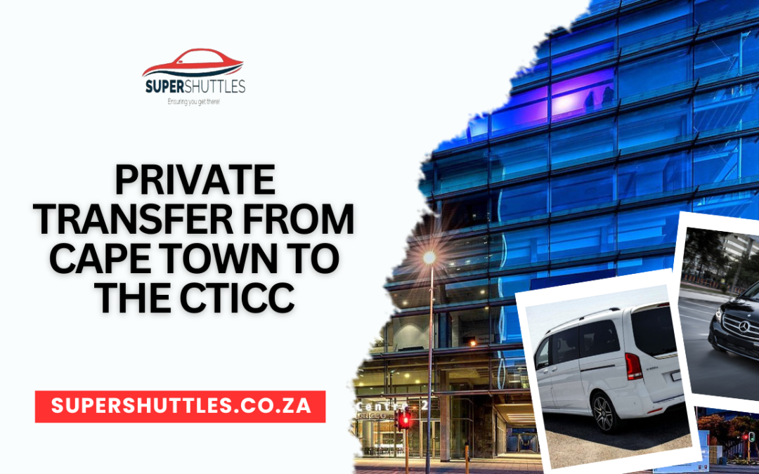 Private Transfer From Cape Town To The CTICC