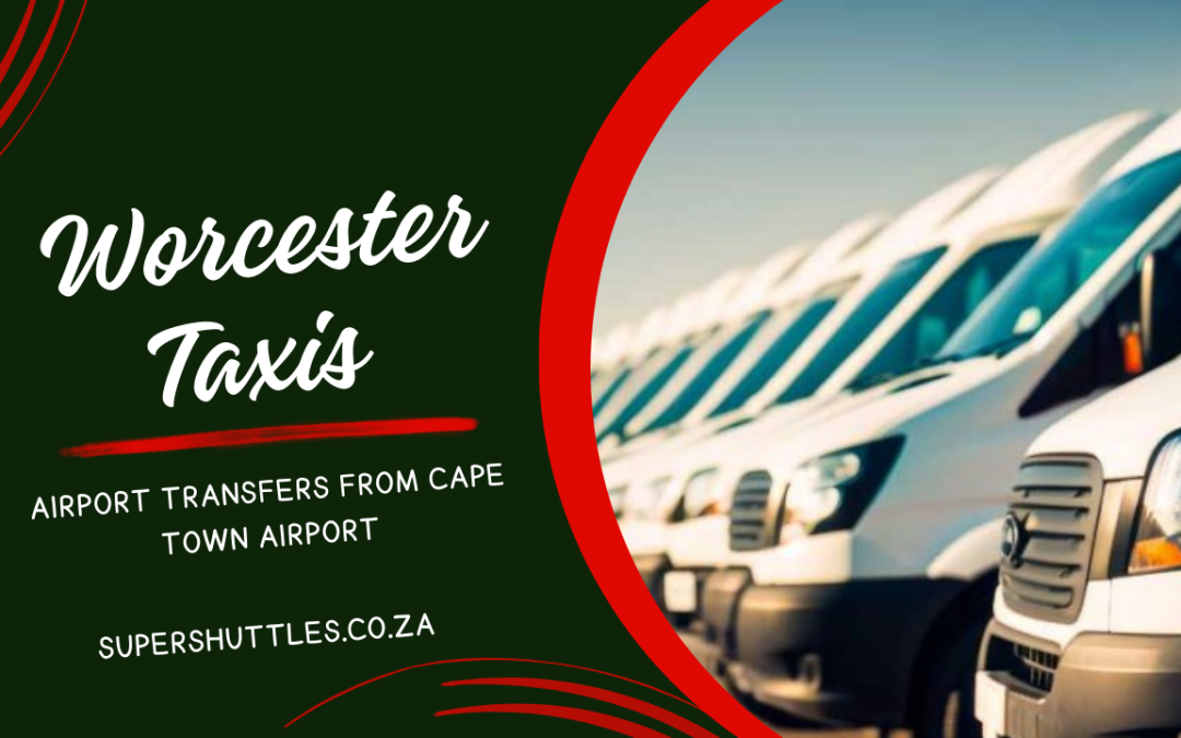 Worcester Taxis Airport Transfers from Cape Town Airport