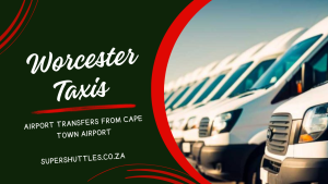 Worcester Taxis Airport Transfers from Cape Town Airport