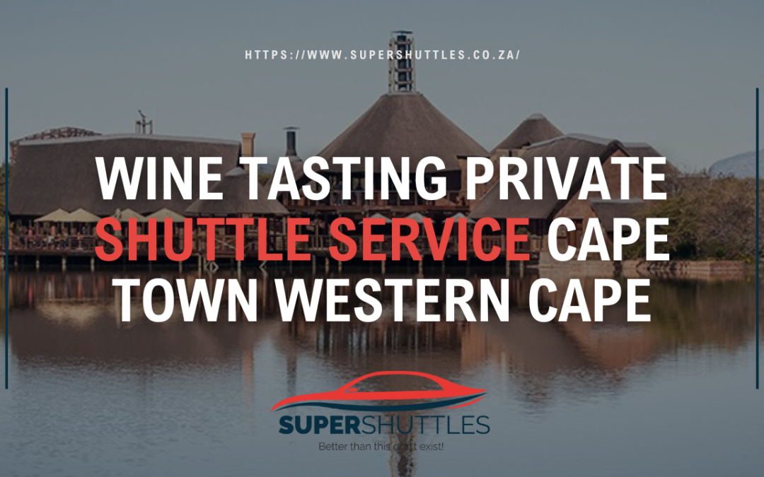 Wine Tasting Private Shuttle Service Cape Town Western Cape